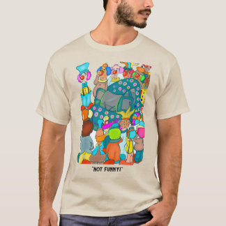 Not Funny T-shirt