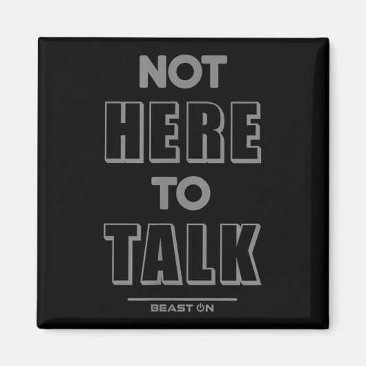 Not Here To Talk In G Funny Gym Motivation Sayings Magneet (Voorkant)