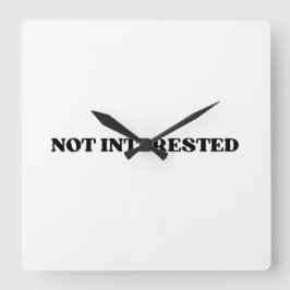 Not Interested Retro Typographic Square Wall Clock Vierkante Klok
