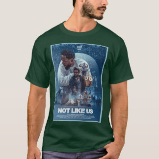 Not Like Us Kendrick Lamar poster T-shirt