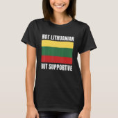 Not Lithuanian But Supportive Lithuania Flag Suppo T-shirt (Voorkant)