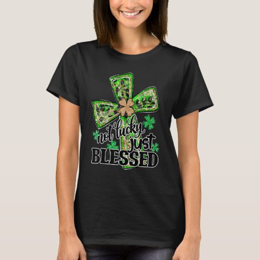 Not Lucky Just Blessed, St Patrick's Day Christian T-shirt (Voorkant)