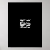 not my circus not my monkeys poster (Voorkant)