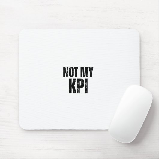 Not My KPI Distressed Typography Office Mouse Pad Muismat (Met muis)