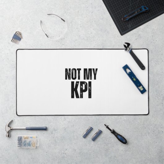 Not My KPI Extra Large Typographic Desk Mat (Werkstation)
