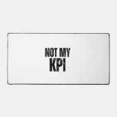 Not My KPI Extra Large Typographic Desk Mat (Voorkant)