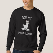 Not My Prob LLama Llamas Trui (Voorkant)