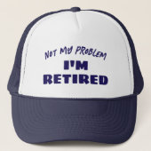 Not My Problem I'm Retired | Funny Retiree Trucker Pet (Voorkant)