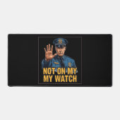 Not On My Watch! (Recto)