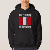 Not Peruvian But Supportive Peru Flag Support Hoodie (Voorkant)