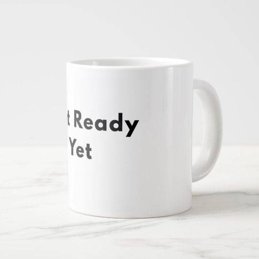 Not Ready Yet Minimal Text Mug (Devant droit)