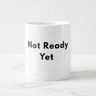 Not Ready Yet Minimal Text Mug Extra Grote Beker