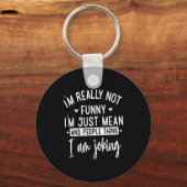 Not Really Funny I’m Just Mean, Funny Sarcastic Qu Sleutelhanger (Voorkant)