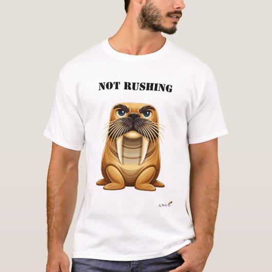 Not Rushing Funny Walrus T-Shirt (Devant)