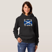 Not Scottish But Supportive Scotland Flag Support Hoodie (Voorkant volledig)