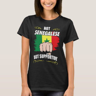 Not Senegalese But Supportive Travel Tourist Seneg T-shirt