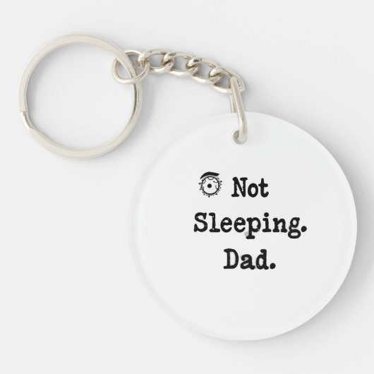 Not Sleeping Dad Keychain – Funny Gift Idea (Voorkant)