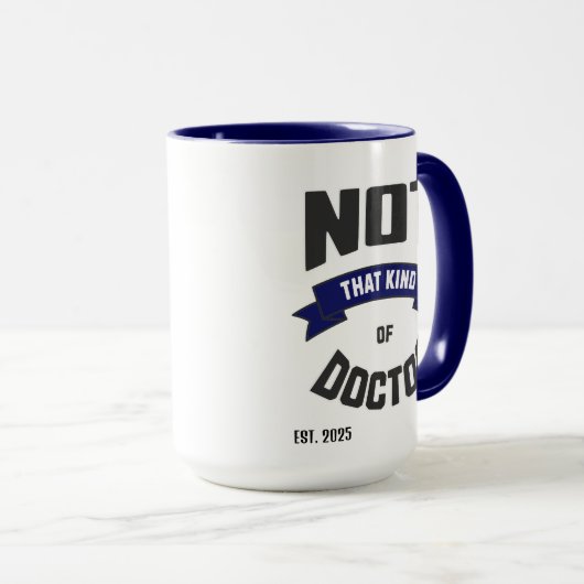 Not That Kind of Doctor Funny PhD Mug (Devant droit)