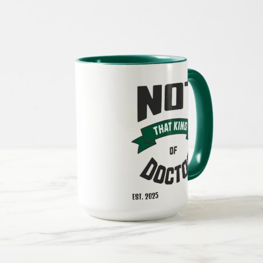Not That Kind of Doctor Funny PhD Mug (Devant droit)