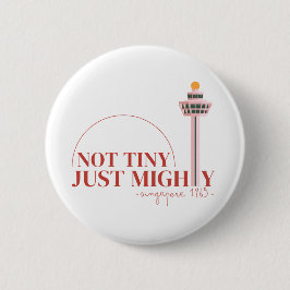 Not Tiny Just Mighty Celebration Ronde Button 5,7 Cm