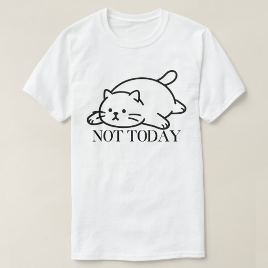 Not Today Cute Lazy Cat Mood T-Shirt (Design devant)