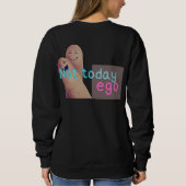 Not Today Ego – Funny Mindfulness Quote Design Trui (Achterkant)