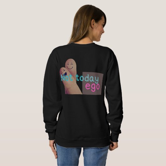 Not Today Ego – Funny Mindfulness Quote Design Trui (Achterkant volledig)