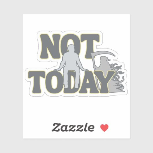 NOT TODAY – Funny Dark Humor Grim Reaper  Sticker (Vel)
