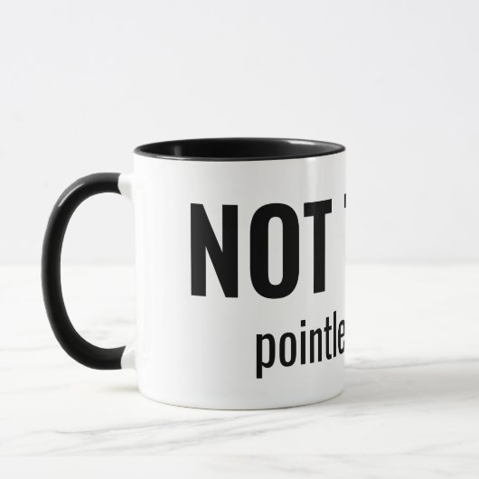 NOT TODAY - Pointless Emails Funny Typography Mok (Links)