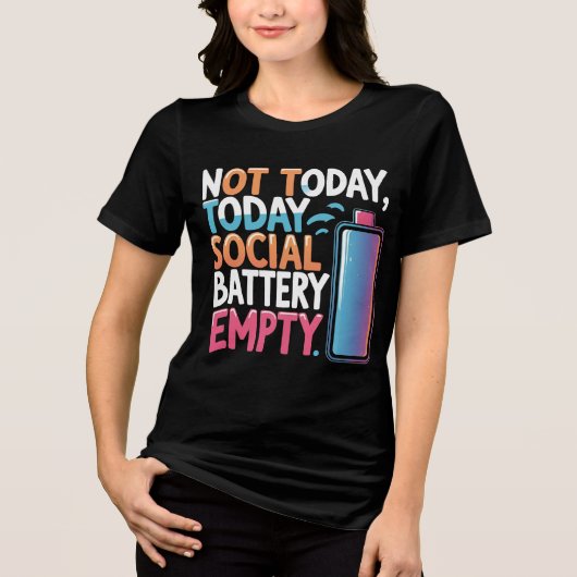Not Today Social Battery Empty – Funny Int Tri-Blend Shirt (Voorkant)