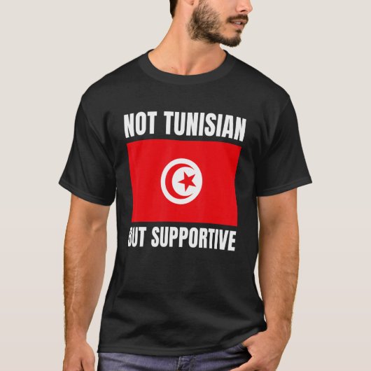 Not Tunisian But Supportive Tunisia Flag Support T-shirt (Voorkant)