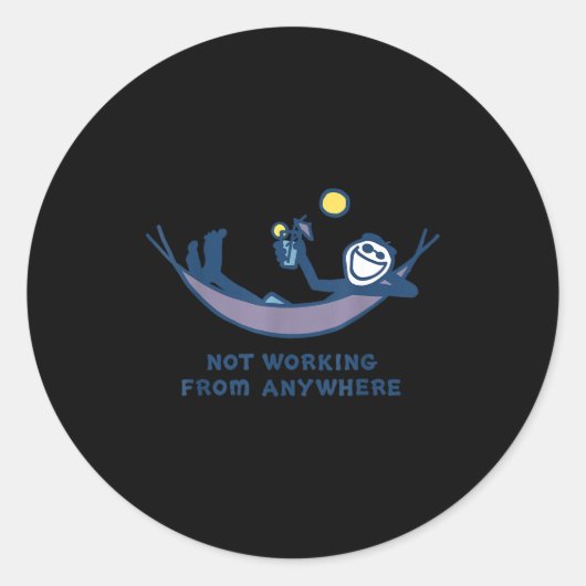 Not Working From Anywhere Funny Vacation Remote Wo Ronde Sticker (Voorkant)