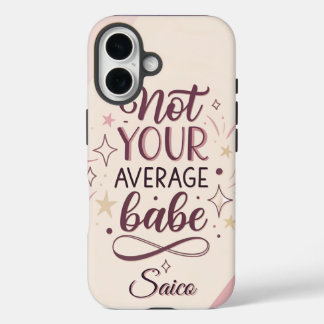 Not Your Average Babe – Chic Feminine Sassy Quote  iPhone 16 Hoesje
