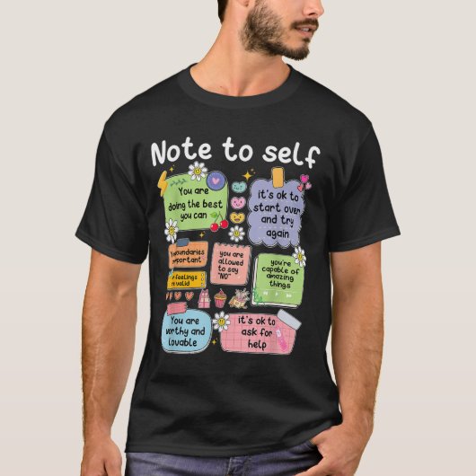 Note To Self, Motivational, Mental Health, Sitive T-shirt (Voorkant)