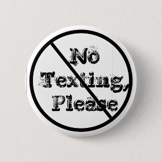 NoTexting, alstublieft Ronde Button 5,7 Cm