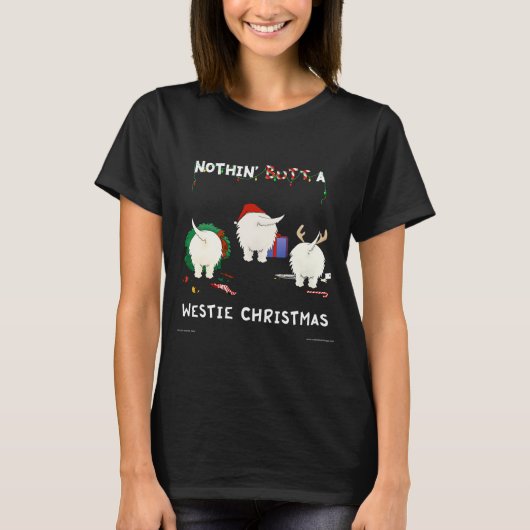 Nothin' Butt a Westie Kerstmis T-shirt (Voorkant)