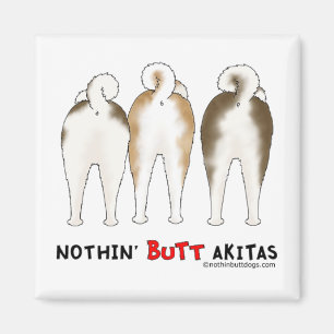 Nothin' Butt Akitas Magneet