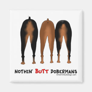 Nothin' Butt Dobermans Magneet