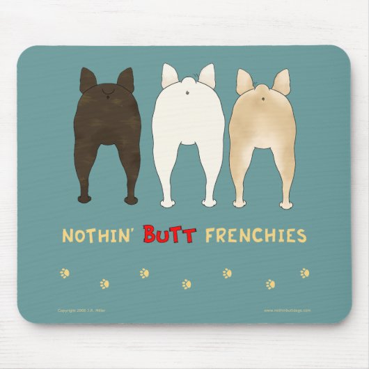 Nothin' Butt Frenchies Mousepad Muismat (Voorkant)