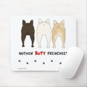 Nothin' Butt Frenchies Mousepad Muismat (Met muis)