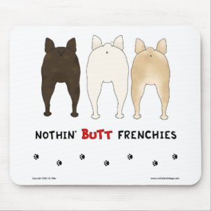 Nothin' Butt Frenchies Mousepad Muismat