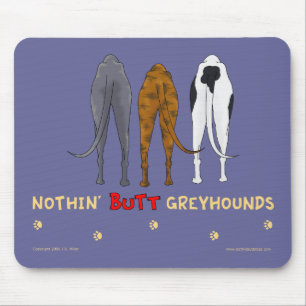 Nothin' Butt Greyhounds Mousepad Muismat