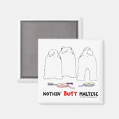 Nothin' Butt Maltese Magneet (Voorkant / Achterkant)
