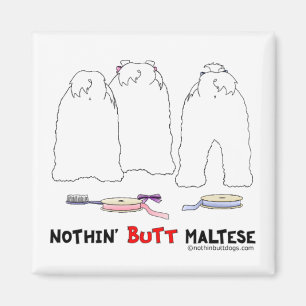 Nothin' Butt Maltese Magneet