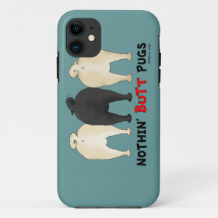 Nothin' Butt Pugs iPhone 11 Hoesje