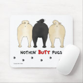 Nothin' Butt Pugs Mousepad Muismat (Met muis)