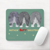 Nothin' Butt Sheepdogs Mousepad Muismat (Met muis)