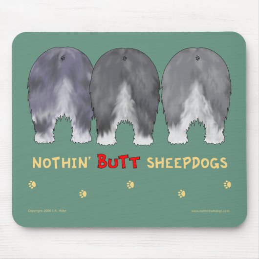 Nothin' Butt Sheepdogs Mousepad Muismat (Voorkant)