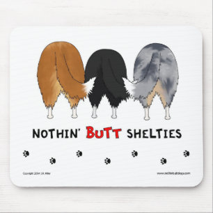 Nothin' Butt Shelties Mousepad Muismat