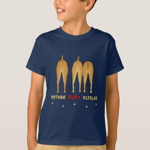 Nothin' Butt Vizslas T-shirt